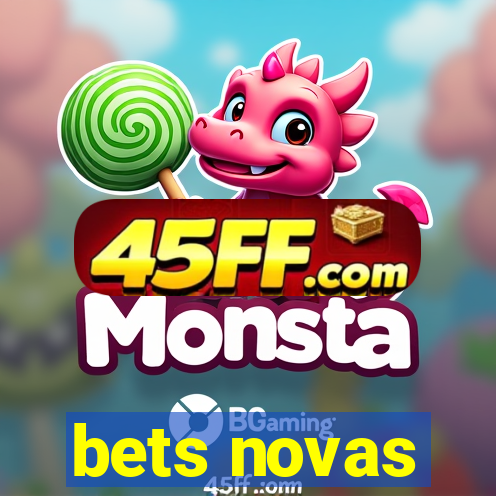 bets novas